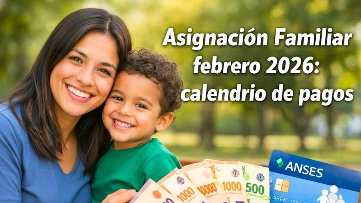 Asignación Familiar febrero 2026 calendario de pagos y requisitos para beneficiarios