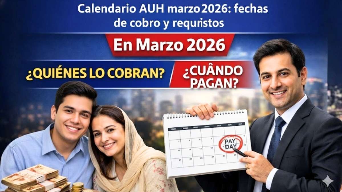 AUH $40.000 marzo 2026 beneficiarios confirmados y calendario de cobro